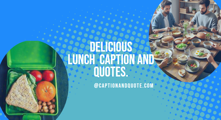 Lunch Captions And Quotes For Instagram